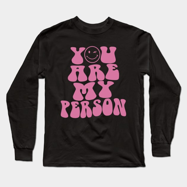 You Are My Person Long Sleeve T-Shirt by 369minds